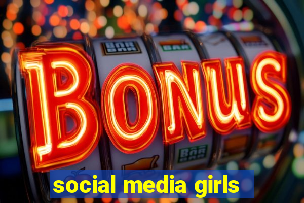 social media girls